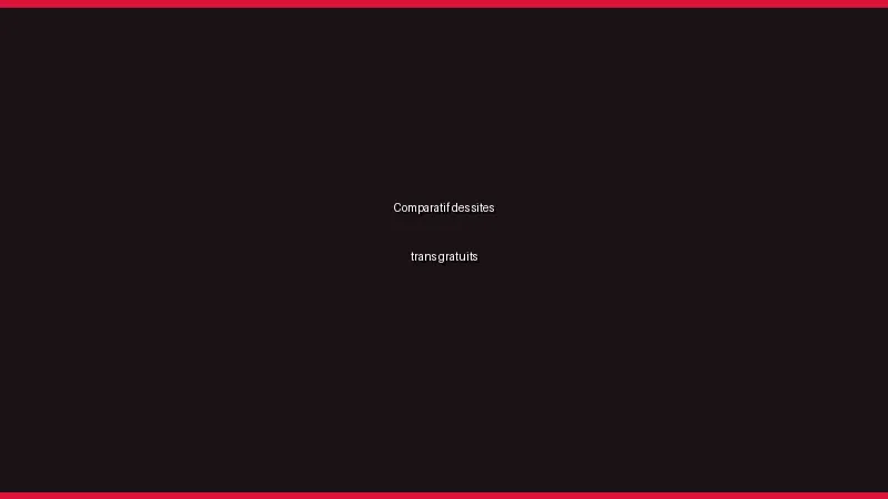 Comparatif des sites trans gratuits